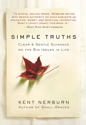 Simple Truths : Des conseils clairs et doux sur les grandes questions de la vie - Simple Truths: Clear & Gentle Guidance on the Big Issues in Life