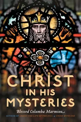 Le Christ dans ses mystères - Christ in His Mysteries