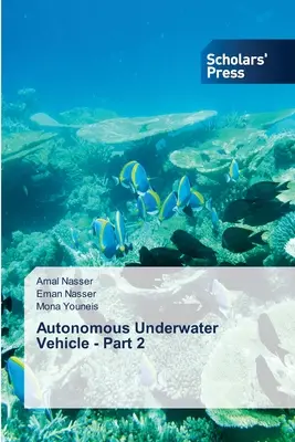 Véhicule sous-marin autonome - Partie 2 - Autonomous Underwater Vehicle - Part 2