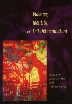Violence, identité et autodétermination - Violence, Identity, and Self-Determination