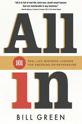 Tous dans : 101 leçons de la vie réelle pour les nouveaux entrepreneurs - All in: 101 Real Life Business Lessons For Emerging Entrepreneurs