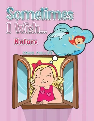 Parfois, j'aimerais... - Sometimes I Wish...