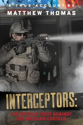 Interceptors : Le combat inédit contre les cartels mexicains - Interceptors: The Untold Fight Against the Mexican Cartels