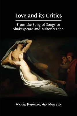 L'amour et ses critiques : Du Cantique des Cantiques à Shakespeare et à l'Eden de Milton - Love and its Critics: From the Song of Songs to Shakespeare and Milton's Eden