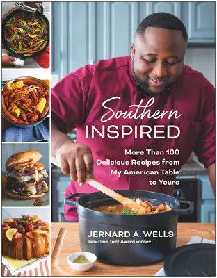 Southern Inspired : Plus de 100 plats délicieux de ma table américaine à la vôtre - Southern Inspired: More Than 100 Delicious Dishes from My American Table to Yours