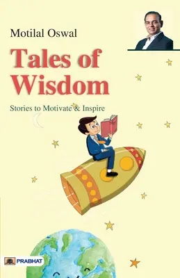 Histoires de sagesse : Des histoires pour motiver et inspirer - Tales of Wisdom: Stories to Motivate & Inspire