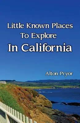 Lieux méconnus à explorer en Californie - Little Known Places to Explore in California