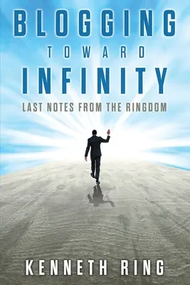 Bloguer vers l'infini : Dernières notes du royaume - Blogging Toward Infinity: Last Notes from the Ringdom