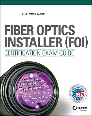 Guide d'examen pour la certification des installateurs de fibres optiques (FOI) - Fiber Optics Installer (FOI) Certification Exam Guide