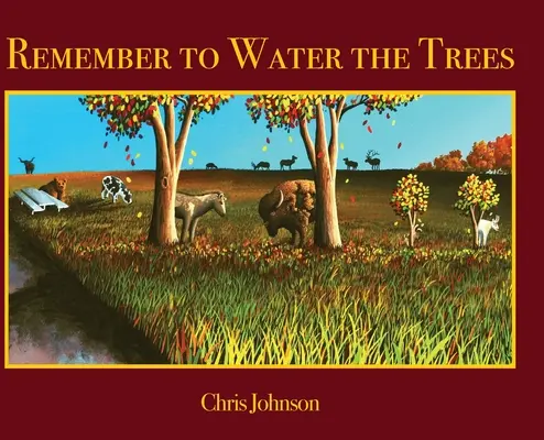 N'oubliez pas d'arroser les arbres - Remember to Water the Trees