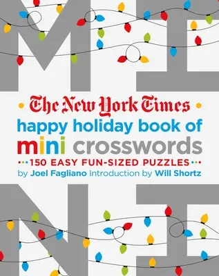 Le livre de mini-mots croisés du New York Times Happy Holiday : 150 énigmes faciles et amusantes - The New York Times Happy Holiday Book of Mini Crosswords: 150 Easy Fun-Sized Puzzles