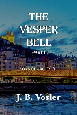 La cloche vespérale, partie I - Les fils de Jacob VII - The Vesper Bell, Part I-Sons Of Jacob VII