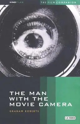 L'homme à la caméra : Le compagnon du film - The Man with the Movie Camera: The Film Companion