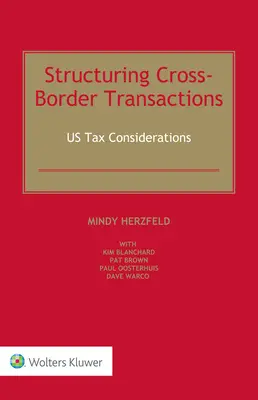 Structurer les transactions transfrontalières : Considérations fiscales américaines - Structuring Cross-Border Transactions: US Tax Considerations