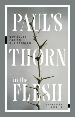 L'écharde dans la chair de Paul : De nouveaux indices pour un vieux problème - Paul's Thorn in the Flesh: New Clues for an Old Problem