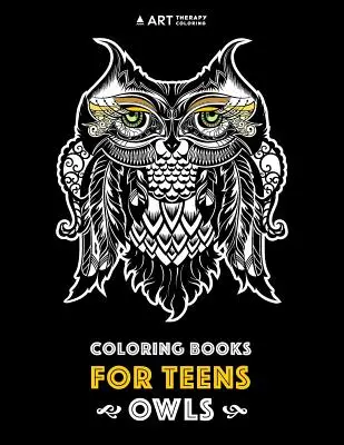 Livre de coloriage pour adolescents : Hiboux : Les pages de coloriage avancées pour les adolescents, les préadolescents, les enfants plus âgés, les garçons et les filles, les dessins détaillés d'animaux Zendoodle, la créa - Coloring Books For Teens: Owls: Advanced Coloring Pages for Teenagers, Tweens, Older Kids, Boys & Girls, Detailed Zendoodle Animal Designs, Crea