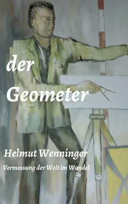 Der Geometer : die Vermessung der Welt im Wandel (en anglais) - Der Geometer: die Vermessung der Welt im Wandel