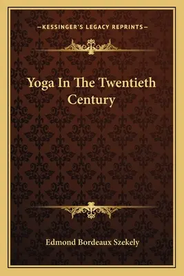 Le yoga au vingtième siècle - Yoga in the Twentieth Century