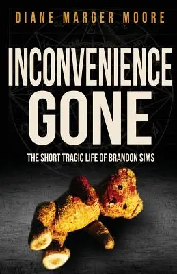 Inconvenience Gone : The Short Tragic Life Of Brandon Sims (en anglais) - Inconvenience Gone: The Short Tragic Life Of Brandon Sims