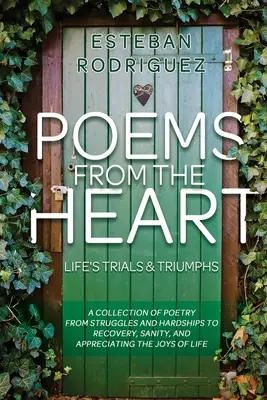 Poèmes du cœur : Les épreuves et les triomphes de la vie - Poems from the Heart: Life's Trials and Triumphs