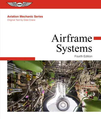 Aviation Mechanic Series : Systèmes de cellule - Aviation Mechanic Series: Airframe Systems