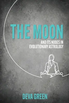La lune et ses nœuds dans l'astrologie évolutive - The Moon and its Nodes in Evolutionary Astrology