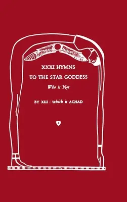 XXXI Hymnes à la déesse-étoile qui n'est pas - XXXI Hymns to the Star Goddess Who Is Not