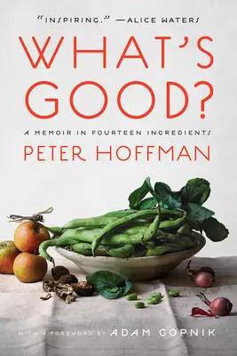 Qu'est-ce qui est bon ? Un mémoire en quatorze ingrédients - What's Good?: A Memoir in Fourteen Ingredients