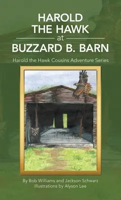 Harold le faucon à Buzzard B. Barn : Série d'aventures des cousins de Harold le faucon - Harold the Hawk at Buzzard B. Barn: Harold the Hawk Cousins Adventure Series