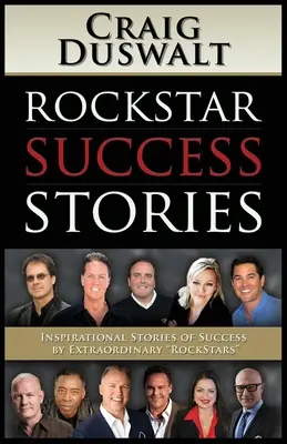 Rockstar Success Stories : Histoires de réussite inspirantes de rockstars extraordinaires - Rockstar Success Stories: Inspirational Stories of Success by Extraordinary Rockstars