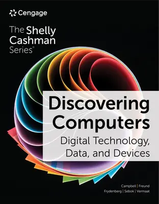 À la découverte des ordinateurs : Technologie numérique, données et appareils - Discovering Computers: Digital Technology, Data, and Devices