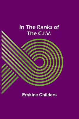 Dans les rangs du C.I.V. - In the Ranks of the C.I.V.