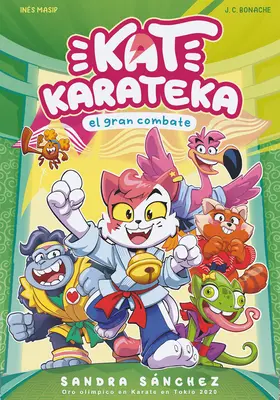 Kat Karateka Y El Gran Combate / Kat Karateka et le grand combat - Kat Karateka Y El Gran Combate / Kat Karateka and the Great Match