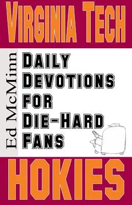 Devoirs quotidiens pour les fans invétérés Virginia Tech Hokies : - Devoirs quotidiens pour les fans invétérés - Daily Devotions for Die-Hard Fans Virginia Tech Hokies