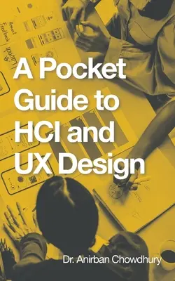 Un guide de poche pour le design Hci et Ux - A Pocket Guide to Hci and Ux Design