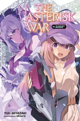 La Guerre des Astérisques, Vol. 16 (Light Novel) - The Asterisk War, Vol. 16 (Light Novel)