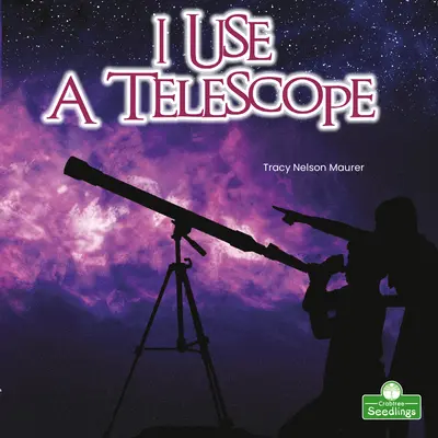 J'utilise un télescope - I Use a Telescope