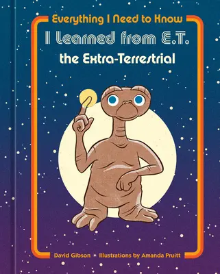 Tout ce que j'ai besoin de savoir, je l'ai appris dans E.T. l'extra-terrestre - Everything I Need to Know I Learned from E.T. the Extra-Terrestrial