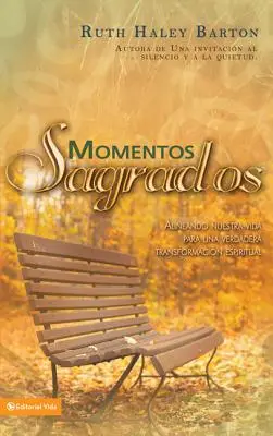 Moments forts : Aligner notre vie sur une véritable transformation spirituelle - Momentos sagrados: Alineando nuestra vida para una verdadera transformacin espiritual