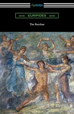 Les Bacchantes - The Bacchae