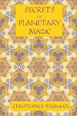 Secrets de la magie planétaire 3e édition - Secrets of Planetary Magic 3rd Edition