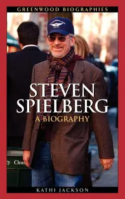 Steven Spielberg : Une biographie - Steven Spielberg: A Biography