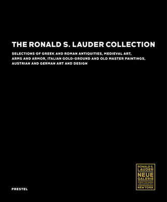 La collection Ronald S. Lauder : Sélection d'antiquités grecques et romaines, d'art médiéval, d'armes et d'armures, d'orfèvrerie italienne et de peintures de maîtres anciens - The Ronald S. Lauder Collection: Selections of Greek and Roman Antiquities, Medieval Art, Arms and Armor, Italian Gold-Ground and Old Master Paintings