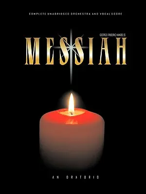 Le Messie de Haendel : Partition vocale et orchestrale complète - Handel's Messiah: Complete Vocal and Orchestra Score