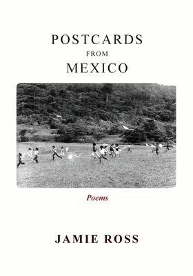 Cartes postales du Mexique : Poèmes - Postcards from Mexico: Poems