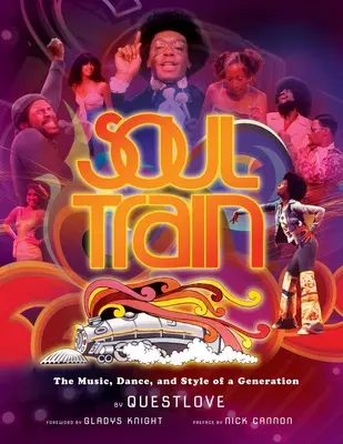 Soul Train : La musique, la danse et le style d'une génération - Soul Train: The Music, Dance, and Style of a Generation