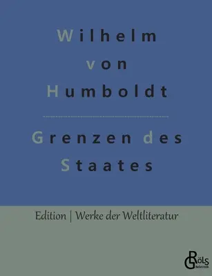 Les limites de l'État : Idées pour une tentative de déterminer les limites de l'efficacité de l'État - Grenzen des Staates: Ideen zu einem Versuch, die Grenzen der Wirksamkeit des Staats zu bestimmen