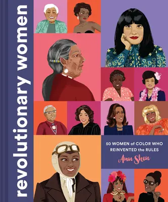 Femmes révolutionnaires : 50 femmes de couleur qui ont réinventé les règles - Revolutionary Women: 50 Women of Color Who Reinvented the Rules