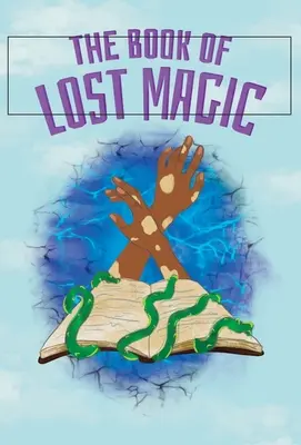 Le livre de la magie perdue - The Book of Lost Magic