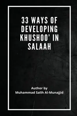 33 façons de développer Khushoo' dans la Salaah - 33 Ways of developing Khushoo' in Salaah